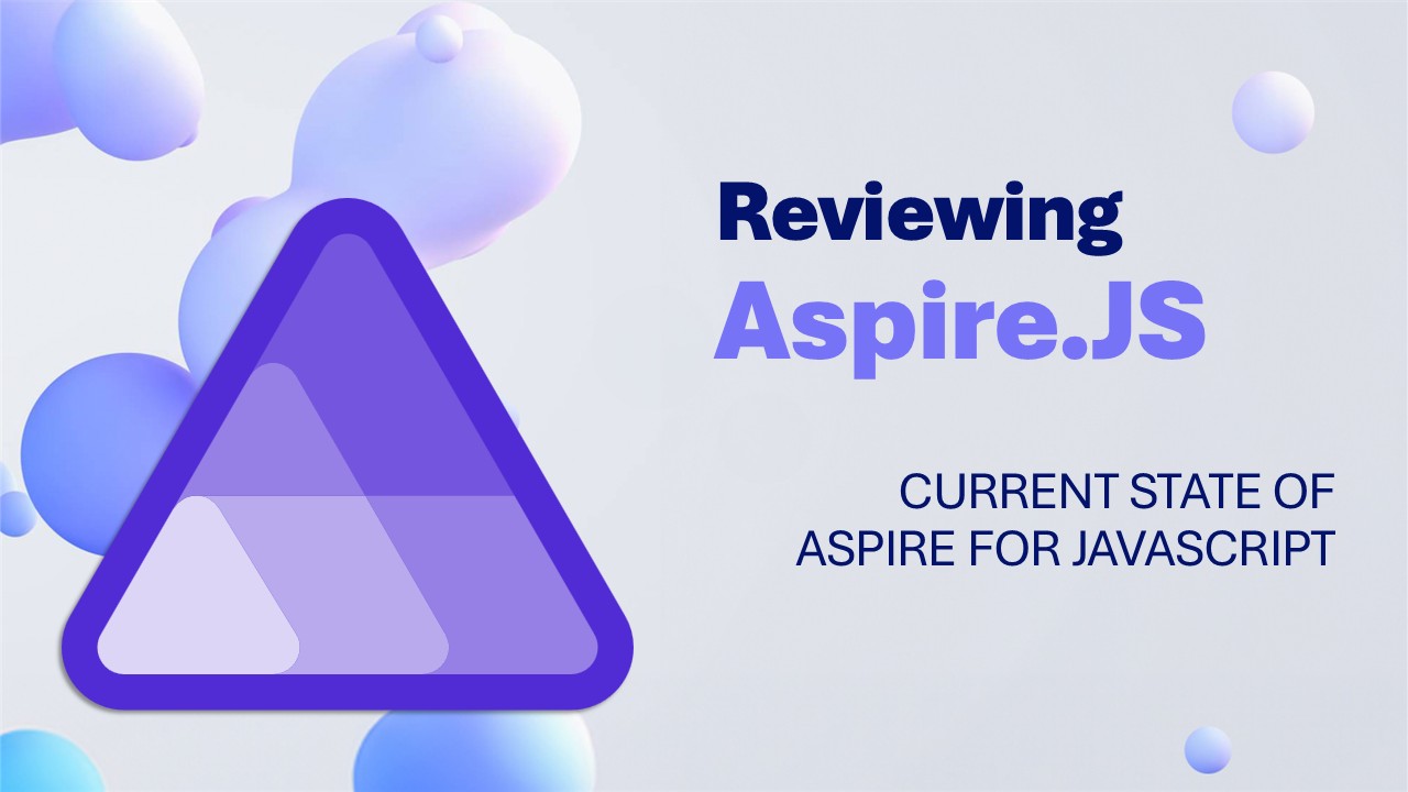 Reviewing Aspire.JS: Current state of Aspire for JavaScript