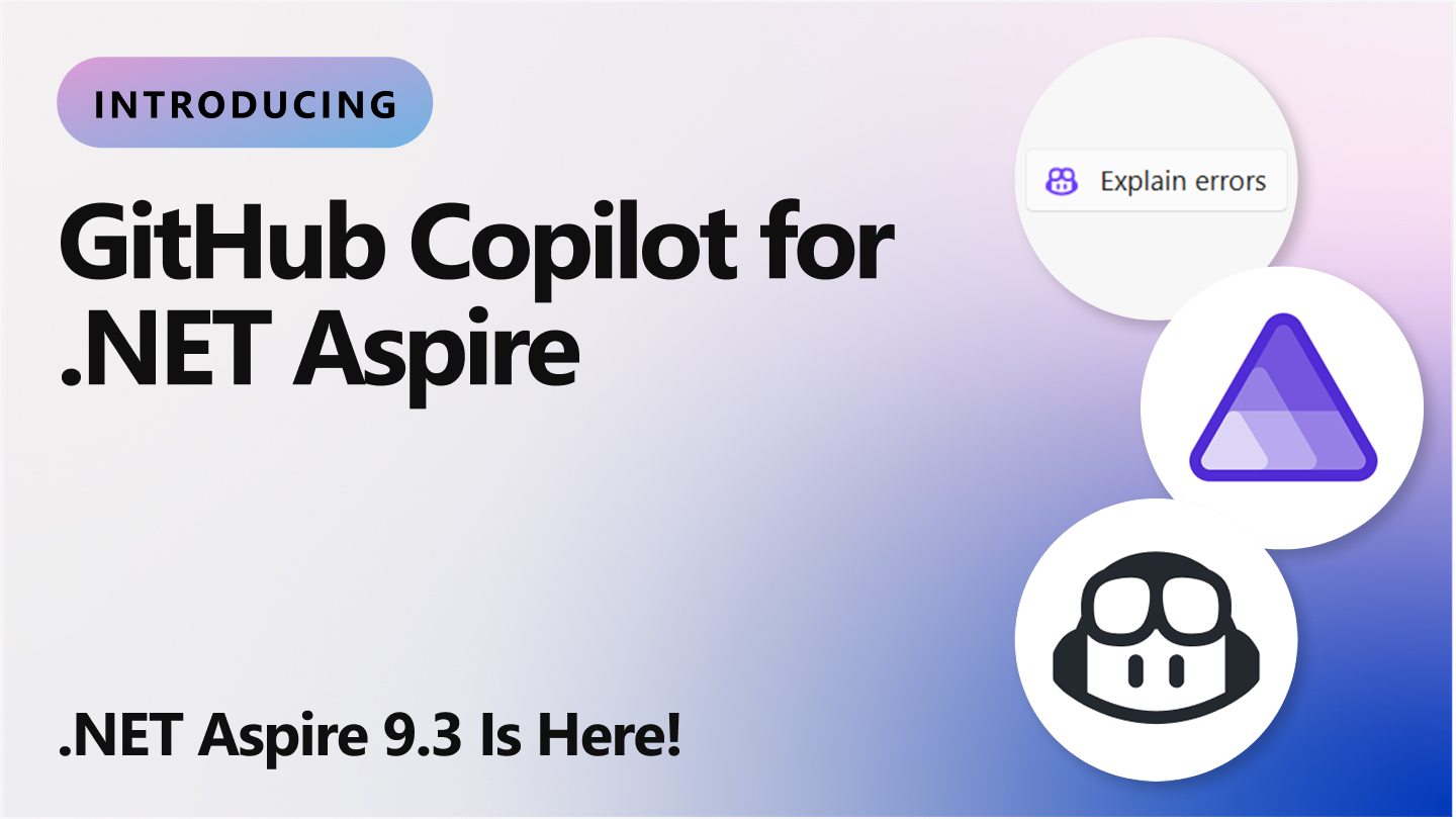 GitHub Copilot for .NET Aspire hero. Additional text reads: ".NET Aspire 9.3 Is Here".